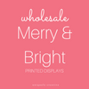 Merry and Bright Printed Displays - Wholesale Only