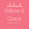 Willow & Grace Printed Displays - Wholesale Only